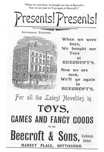 Advert Present! Presents! probably c1890. Business now traded as Beecroft & Sons. Note that the emphasis has changed to more specific toys, games and presents and fancy goods Advert Present! Presents! probably c1890. Business now traded as Beecroft & Sons. Note that the emphasis has changed to more specific toys, games and presents and fancy goods